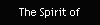 The Spirit of